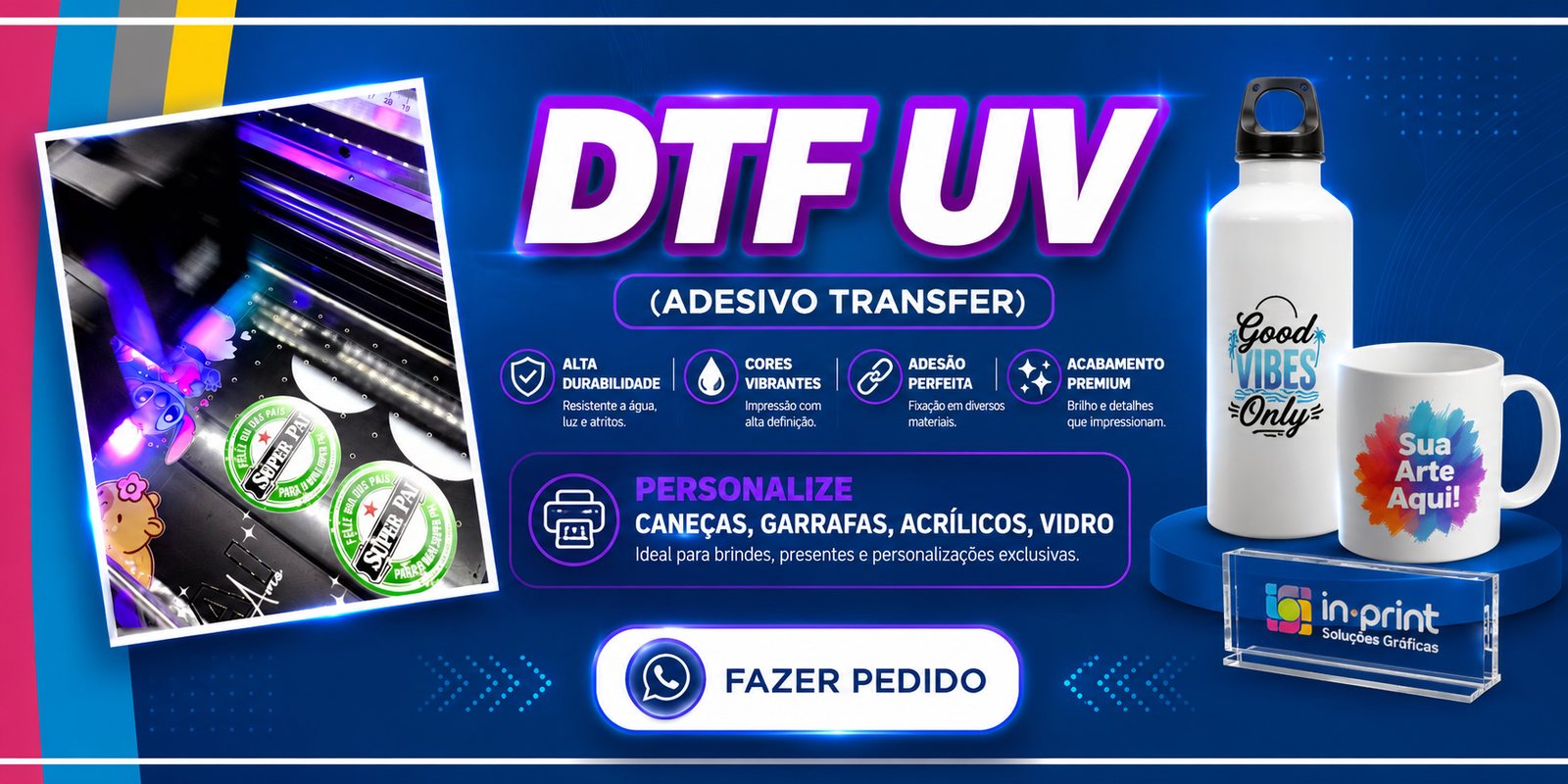 DTF UV — personalize canecas, garrafas, acrílicos e vidro